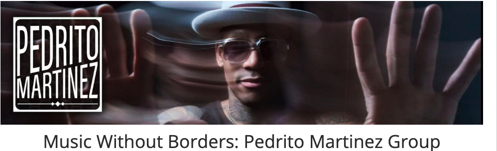 Música sin fronteras: Grupo Pedrito Martínez